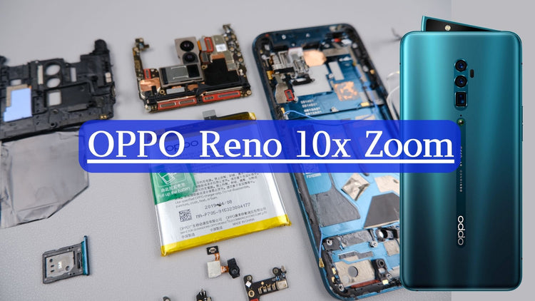 Oppo Reno 10x Zoom Teardown